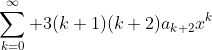 \sum_{k=0}^\infty 3(k+1)(k+2)a_{k+2}x^k