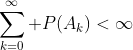 \sum_{k=0}^\infty P(A_k)<\infty