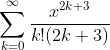 \sum_{k=0}^{\infty}\frac{x^{2k+3}}{k!(2k+3)}