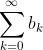 \sum_{k=0}^{\infty}b_k