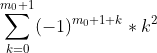\sum_{k=0}^{m_0+1}(-1)^{m_0+1+k}*k^2