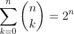 \sum_{k=0}^{n}\binom{n}{k}=2^n