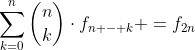 \sum_{k=0}^{n}\binom{n}{k}\cdot{f_{n - k} }=f_{2n}