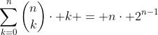 \sum_{k=0}^{n}{\binom{n}{k}\cdot k} = n\cdot 2^{n-1}