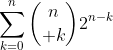 \sum_{k=0}^{n}{n\choose k}2^{n-k}