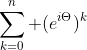 \sum_{k=0}^{n} (e^{i\Theta})^{k}