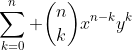 \sum_{k=0}^{n} {n\choose{k}}x^{n-k}y^k