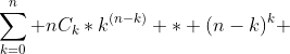 \sum_{k=0}^{n} nC_k*k^{(n-k)} * (n-k)^k 