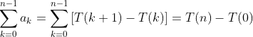 \sum_{k=0}^{n-1}a_{k}=\sum_{k=0}^{n-1}{\left[T(k+1)-T(k)\right]}=T(n)-T(0)