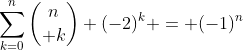 \sum_{k=0}^n{n\choose k} (-2)^k = (-1)^n