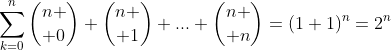 \sum_{k=0}^n{n \choose 0}+{n \choose 1}+...+{n \choose n}=(1+1)^n=2^n