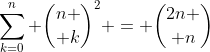 \sum_{k=0}^n {n \choose k}^2 = {2n \choose n}