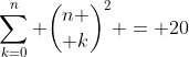 \sum_{k=0}^n {n \choose k}^2 = 20