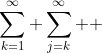\sum_{k=1}^\infty \sum_{j=k}^\infty  