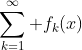 \sum_{k=1}^\infty f_k(x)