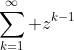 \sum_{k=1}^\infty z^{k-1}