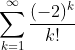 \sum_{k=1}^{\infty}\frac{(-2)^{k}}{k!}