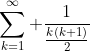 \sum_{k=1}^{\infty} \frac{1}{\frac{k(k+1)}{2}}