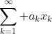 \sum_{k=1}^{\infty} a_kx_k