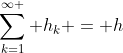 \sum_{k=1}^{\infty } h_k = h