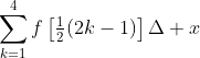 \sum_{k=1}^{4}f\left[\tfrac{1}{2}(2k-1)\right]\Delta x