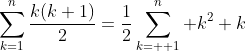 \sum_{k=1}^{n}\frac{k(k+1)}{2}=\frac{1}{2}\sum_{k=  1}^n k^2+k