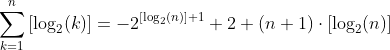 \sum_{k=1}^{n}{[\log_2(k)]}=-2^{[\log_2(n)]+1}+2+(n+1)\cdot{[\log_2(n)]}