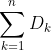 \sum_{k=1}^{n}D_k