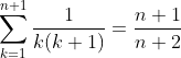 \sum_{k=1}^{n+1}\frac{1}{k(k+1)}=\frac{n+1}{n+2}