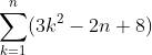 \sum_{k=1}^n(3k^2-2n+8)