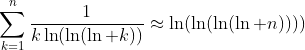 \sum_{k=1}^n\frac{1}{k\ln(\ln(\ln k))}\approx\ln(\ln(\ln(\ln n))))