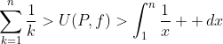 \sum_{k=1}^n\frac{1}{k}>U(P,f)>\int_1^n\frac{1}{x}  \,dx
