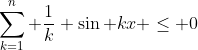 \sum_{k=1}^n \frac{1}{k} \sin kx \leq 0