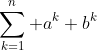 \sum_{k=1}^n a^k b^k