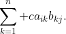 \sum_{k=1}^n ca_{ik}b_{kj}.