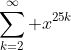 \sum_{k=2}^\infty x^{25k}