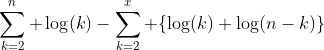 \sum_{k=2}^n \log(k)-\sum_{k=2}^x \{\log(k)+\log(n-k)\}