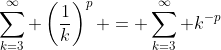 \sum_{k=3}^{\infty} \left(\frac{1}{k}\right)^p = \sum_{k=3}^{\infty} k^{-p}
