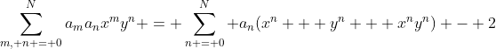 \sum_{m, n = 0}^Na_ma_nx^my^n = \sum_{n = 0}^N a_n(x^n + y^n + x^ny^n) - 2