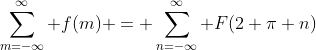 \sum_{m=-\infty}^\infty f(m) = \sum_{n=-\infty}^\infty F(2 \pi n)