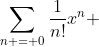 \sum_{n = 0}\frac{1}{n!}x^{n} 