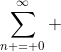 \sum_{n = 0}^\infty 
