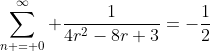 \sum_{n = 0}^\infty \frac{1}{4r^2-8r+3}=-\frac{1}{2}