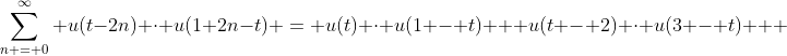\sum_{n = 0}^{\infty} u(t-2n) \cdot u(1+2n-t) = u(t) \cdot u(1 - t) + u(t - 2) \cdot u(3 - t) + ~ ...