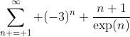 \sum_{n = 1}^{\infty} (-3)^n \frac{n+1}{\exp(n)}
