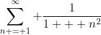 \sum_{n = 1}^{\infty} \frac{1}{1 + n^2}