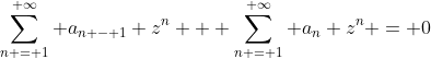 \sum_{n = 1}^{ \infty} a_{n - 1} z^n + \sum_{n = 1}^{ \infty} a_n z^n = 0