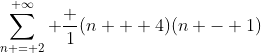 \sum_{n = 2}^{ \infty} \frac {1}{(n + 4)(n - 1)}