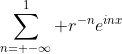 \sum_{n= -\infty}^1 r^{-n}e^{inx}