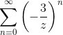 \sum_{n=0}^\infty\left(-\frac{3}{z}\right)^n